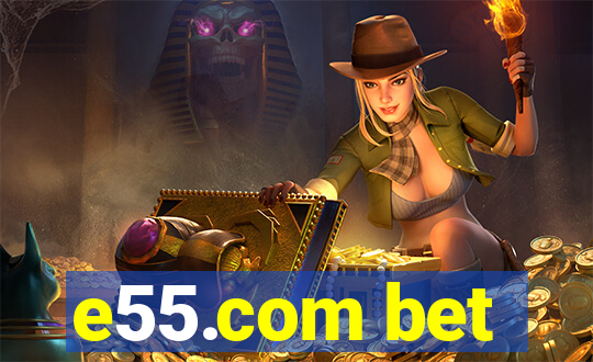 e55.com bet